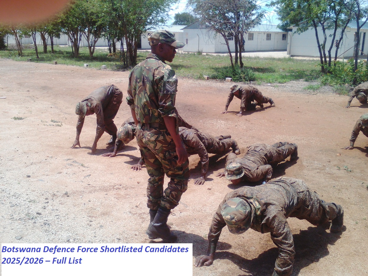 Botswana Defence Force Shortlisted Candidates 2026/2027: Full List, Next Steps, Screening Dates & Requirements Botswana Defence Force Shortlisted Candidates