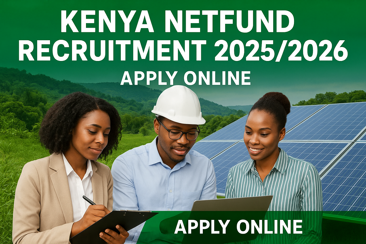 Kenya NETFUND Recruitment 2026/2026 Application Portal, Requirements, and How to Apply Kenya NETFUND Recruitment